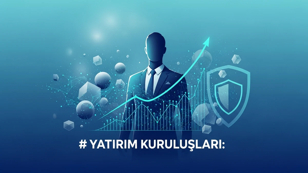 Yatırım Kuruluşları: Kapsamlı Rehber 2026